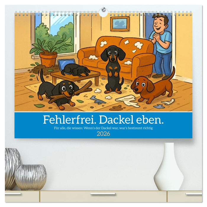 Fehlerfrei. Dackel eben. (CALVENDO Premium Wandkalender 2026)