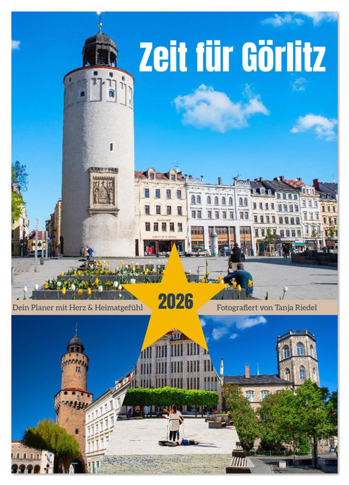 Zeit fuer Goerlitz-Planer – Fuer Herz und Heimatgefuehl (CALVENDO Wandkalender 2026)