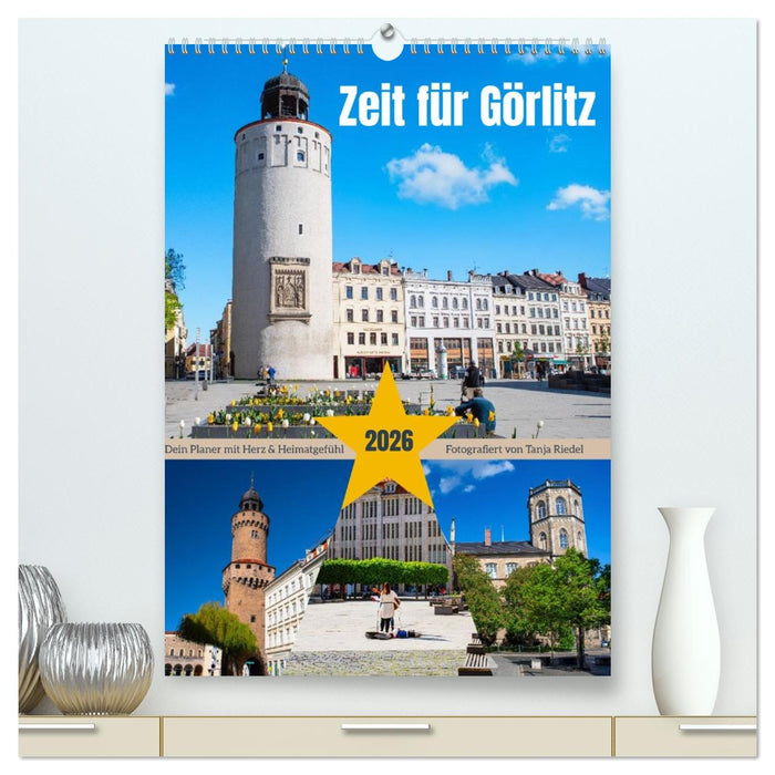 Zeit fuer Goerlitz-Planer – Fuer Herz und Heimatgefuehl (CALVENDO Premium Wandkalender 2026)