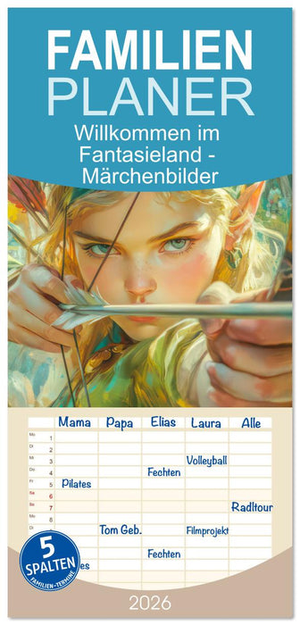 Willkommen im Fantasieland - Märchenbilder (CALVENDO Familienplaner 2026)