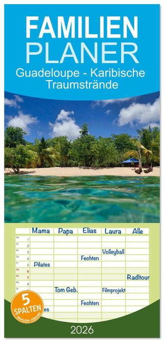 Guadeloupe - Karibische Traumstrände (CALVENDO Familienplaner 2026)
