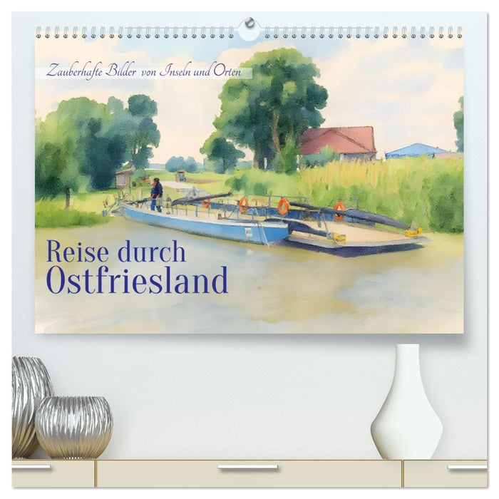 Reise durch Ostfriesland (CALVENDO Premium Wandkalender 2026)