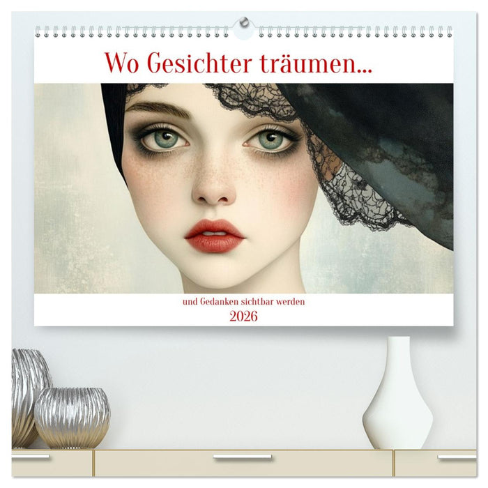 Wo Gesichter träumen und Gedanken sichtbar werden (CALVENDO Premium Wandkalender 2026)