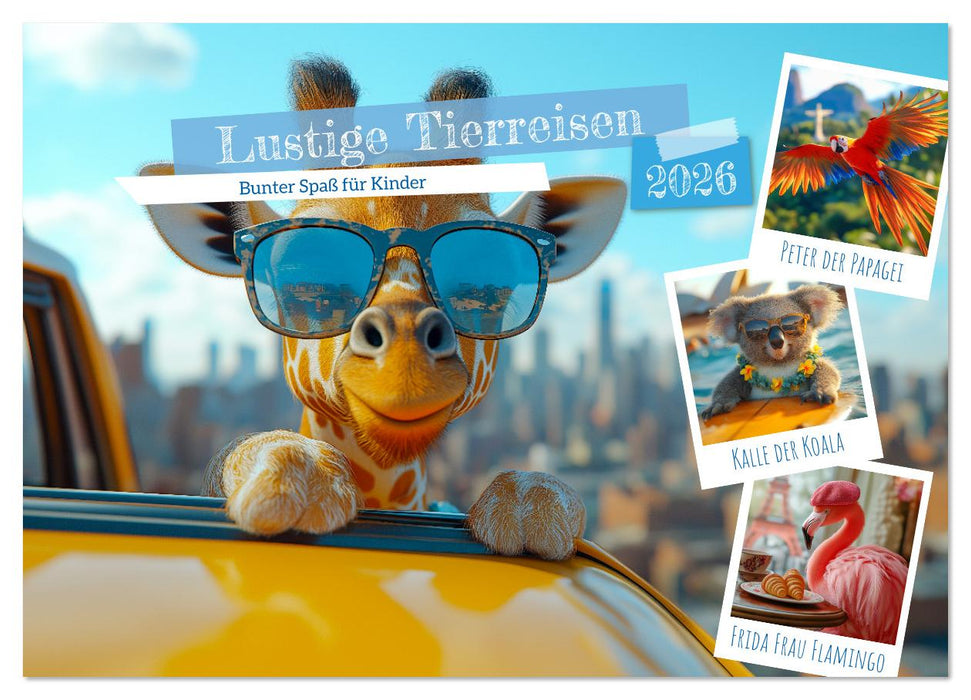 Lustige Tierreisen - Bunter Spaß für Kinder (CALVENDO Wandkalender 2026)