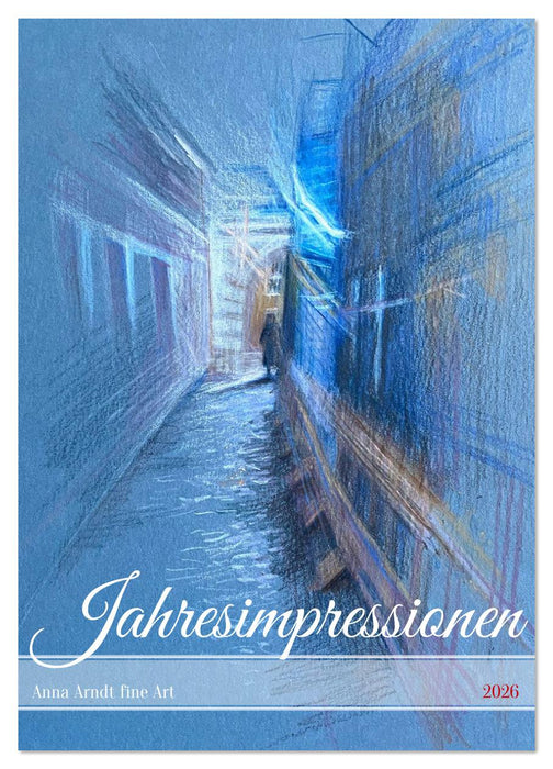 Anna Arndt Jahresimpressionen mit Planer (CALVENDO Wandkalender 2026)