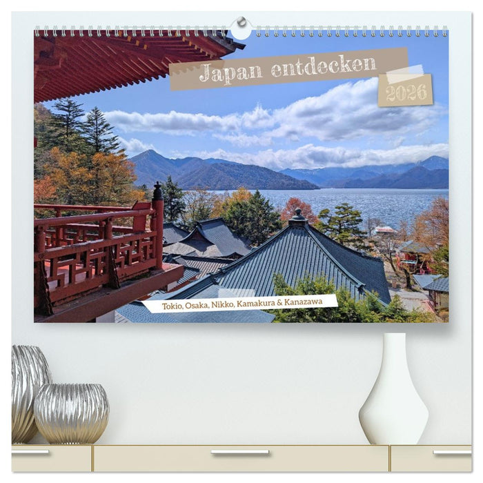 Japan entdecken Tokio, Osaka & mehr (CALVENDO Premium Wandkalender 2026)