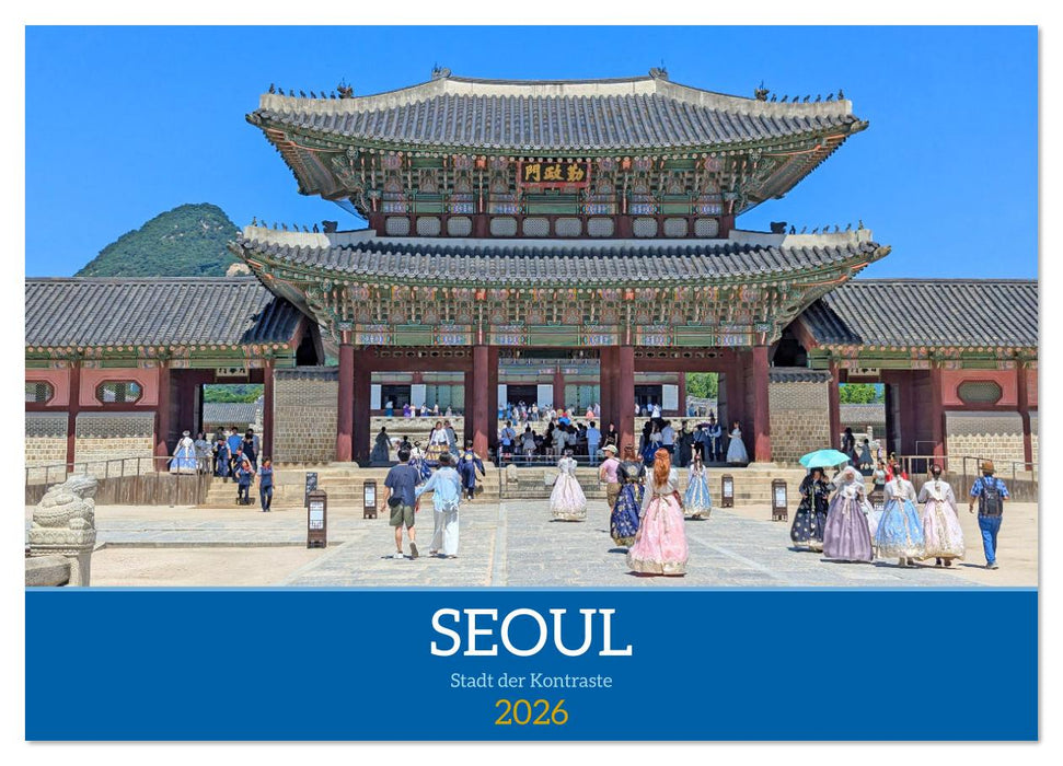 Seoul - Stadt der Kontraste (CALVENDO Wandkalender 2026)