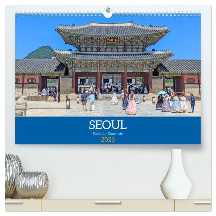 Seoul - Stadt der Kontraste (CALVENDO Premium Wandkalender 2026)