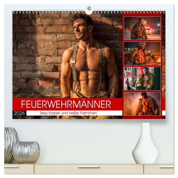 Feuerwehrmänner - Sexy Körper und heiße Flammen (CALVENDO Premium Wandkalender 2026)