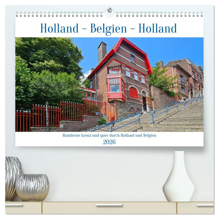 Rundreise kreuz und quer durch Holland und Belgien (CALVENDO Premium Wandkalender 2026)