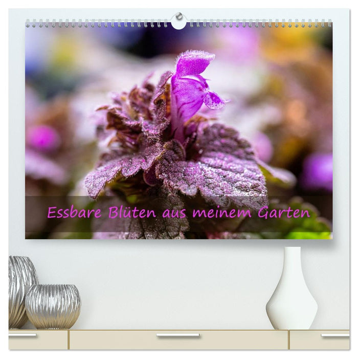 Essbare Blüten aus meinem Garten (CALVENDO Premium Wandkalender 2026)