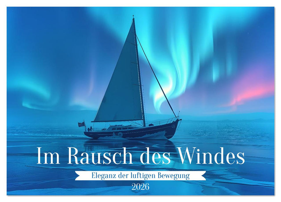 Im Rausch des Windes (CALVENDO Wandkalender 2026)