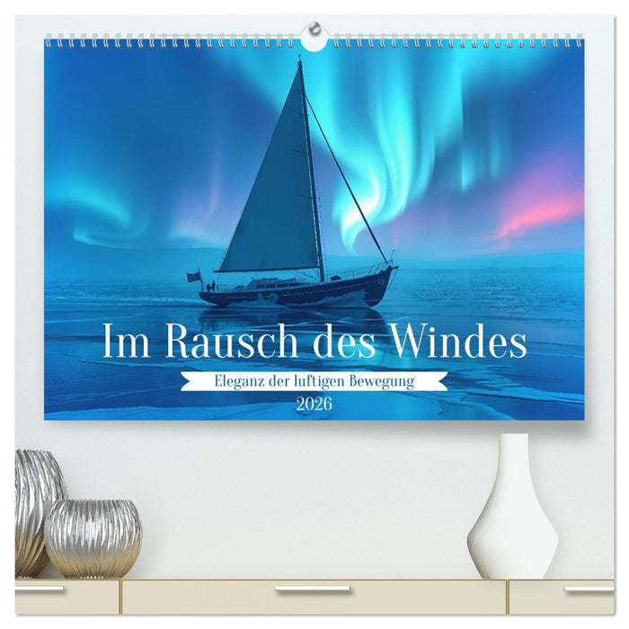Im Rausch des Windes (CALVENDO Premium Wandkalender 2026)