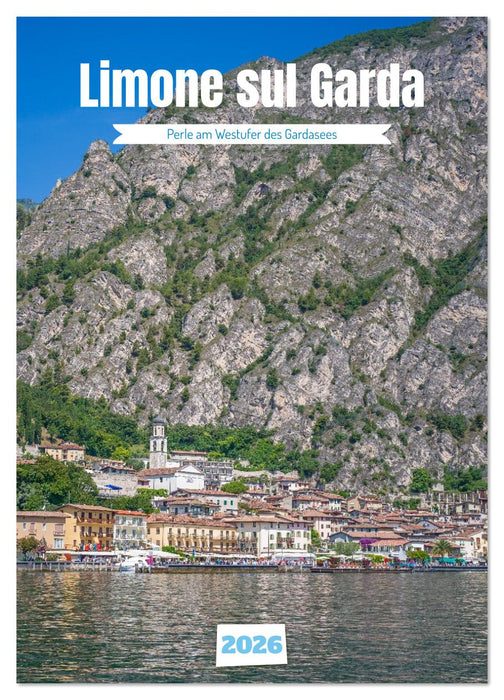 Limone sul Garda - Perle am Westufer des Gardasees (CALVENDO Wandkalender 2026)