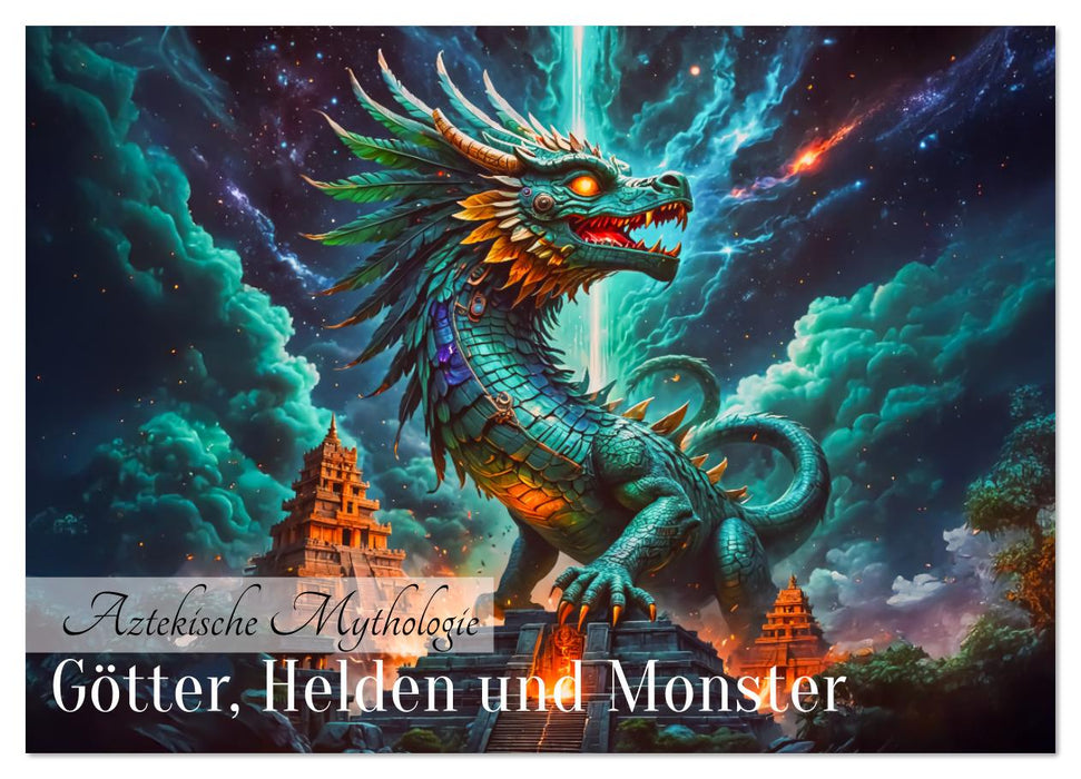 Aztekische Mythologie - Götter, Helden und Monster (CALVENDO Wandkalender 2026)