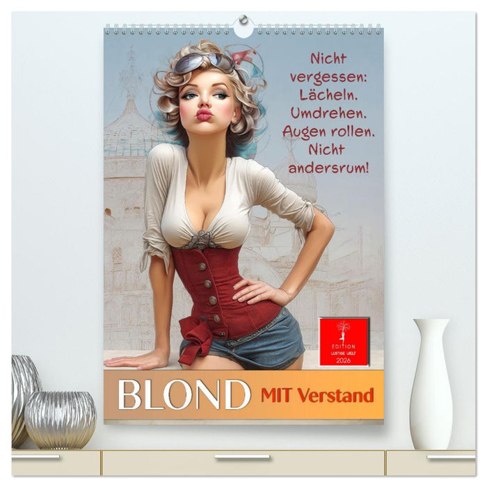 Blond mit Verstand (CALVENDO Premium Wandkalender 2026)