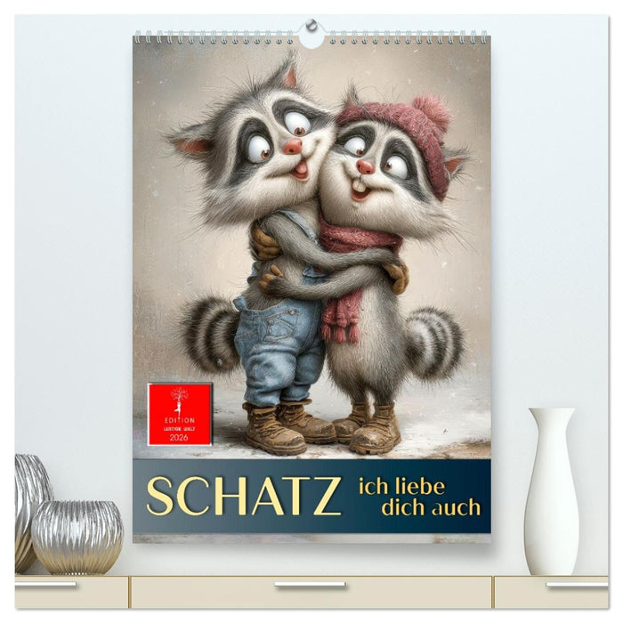 Schatz, ich liebe dich auch (CALVENDO Premium Wandkalender 2026)