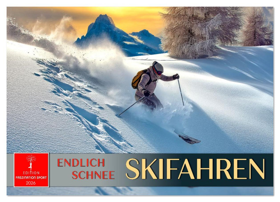 Skifahren - endlich Schnee (CALVENDO Wandkalender 2026)