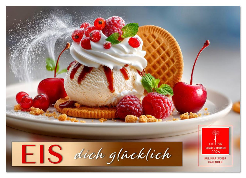 EIS dich glücklich (CALVENDO Wandkalender 2026)