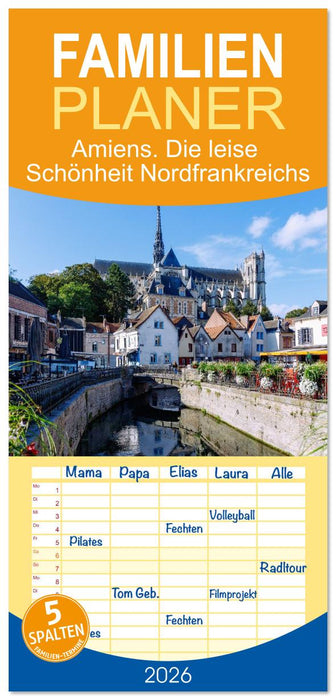 Amiens. Die leise Schönheit Nordfrankreichs (CALVENDO Familienplaner 2026)