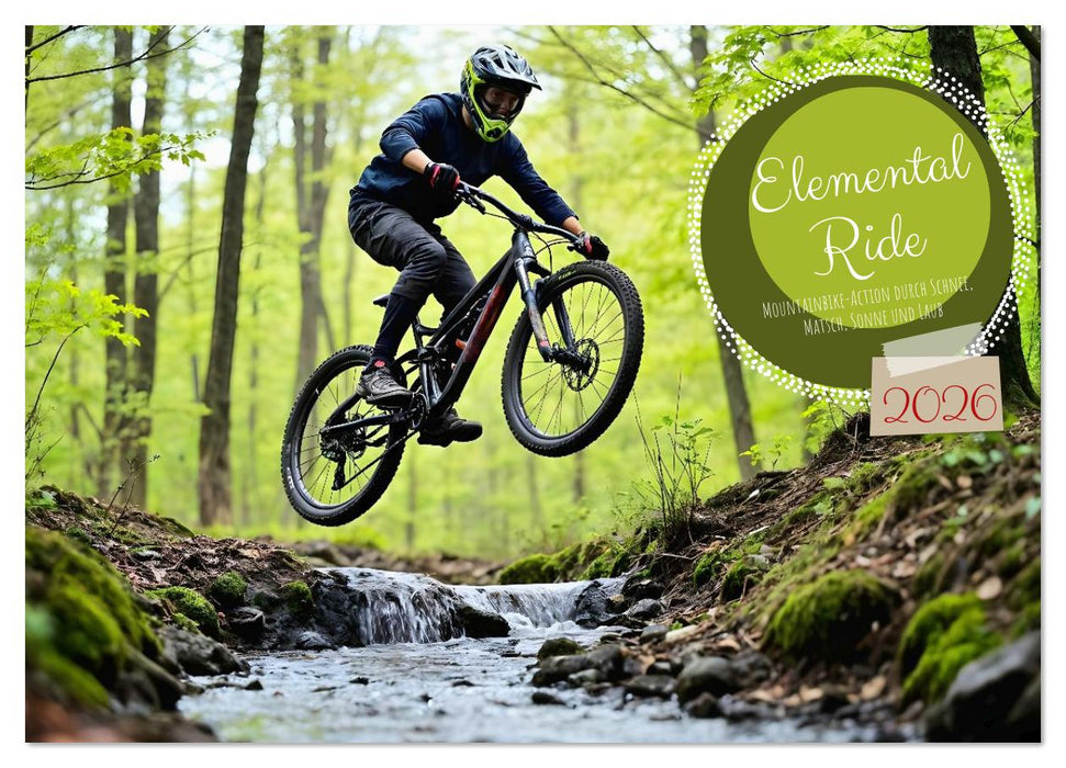 Elemental Ride. Mountainbike-Action durch Schnee, Matsch, Sonne und Laub (CALVENDO Wandkalender 2026)