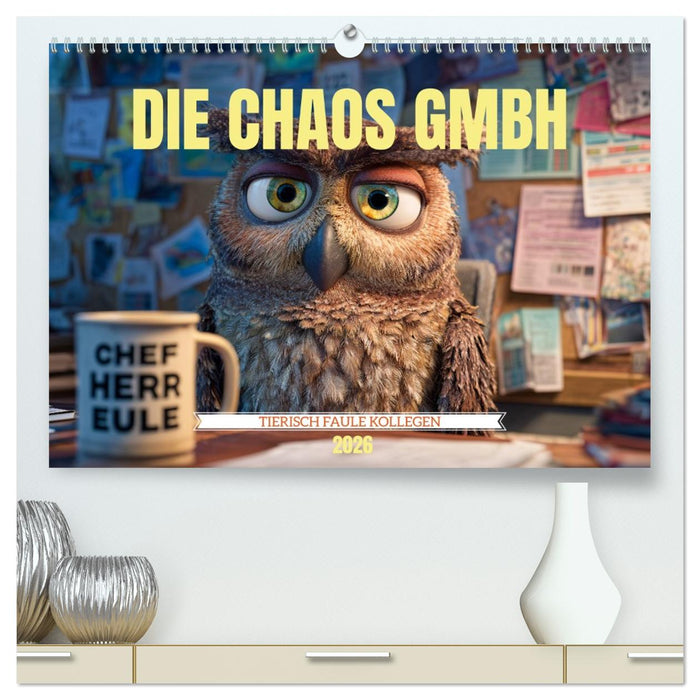 Die Chaos GmbH - Tierisch faule Kollegen (CALVENDO Premium Wandkalender 2026)