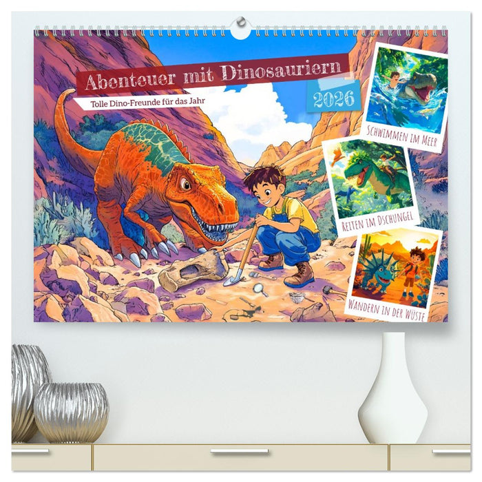 Abenteuer mit Dinosauriern - Tolle Dino-Freunde für das Jahr (CALVENDO Premium Wandkalender 2026)