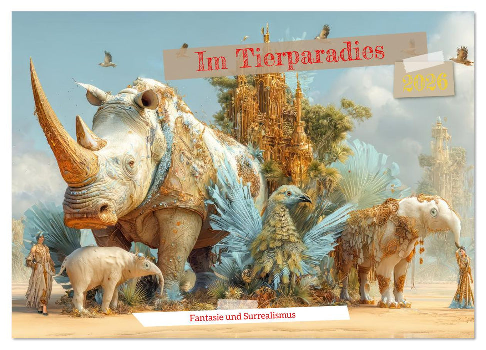Im Tierparadies - Fantasie und Surrealismus (CALVENDO Wandkalender 2026)