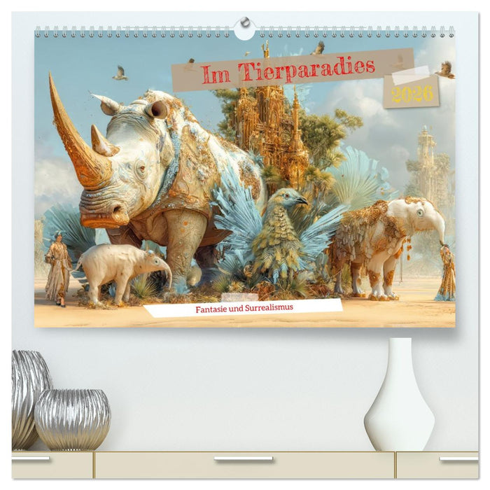 Im Tierparadies - Fantasie und Surrealismus (CALVENDO Premium Wandkalender 2026)