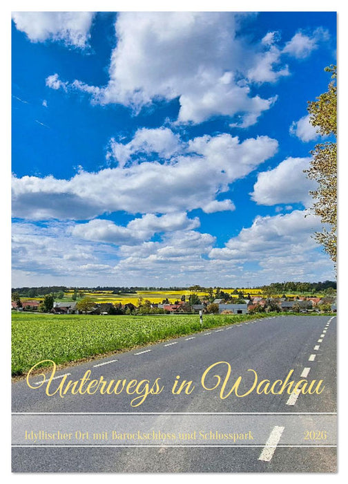 Unterwegs in Wachau (CALVENDO Wandkalender 2026)