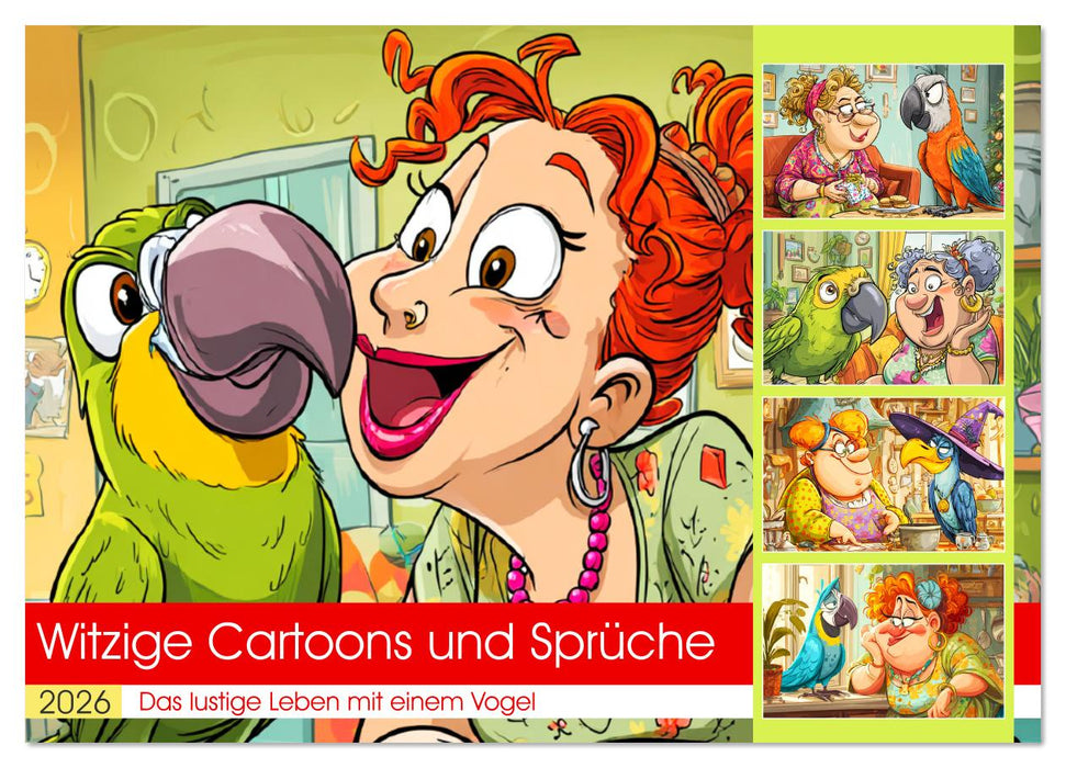 Witzige Cartoons und Sprüche. Das lustige Leben mit einem Vogel (CALVENDO Wandkalender 2026)