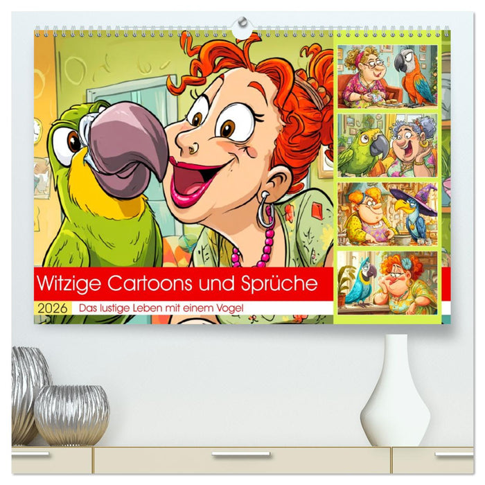 Witzige Cartoons und Sprüche. Das lustige Leben mit einem Vogel (CALVENDO Premium Wandkalender 2026)