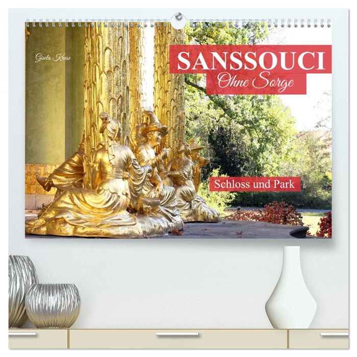 Sanssouci - Ohne Sorge - Schloss und Park (CALVENDO Premium Wandkalender 2026)