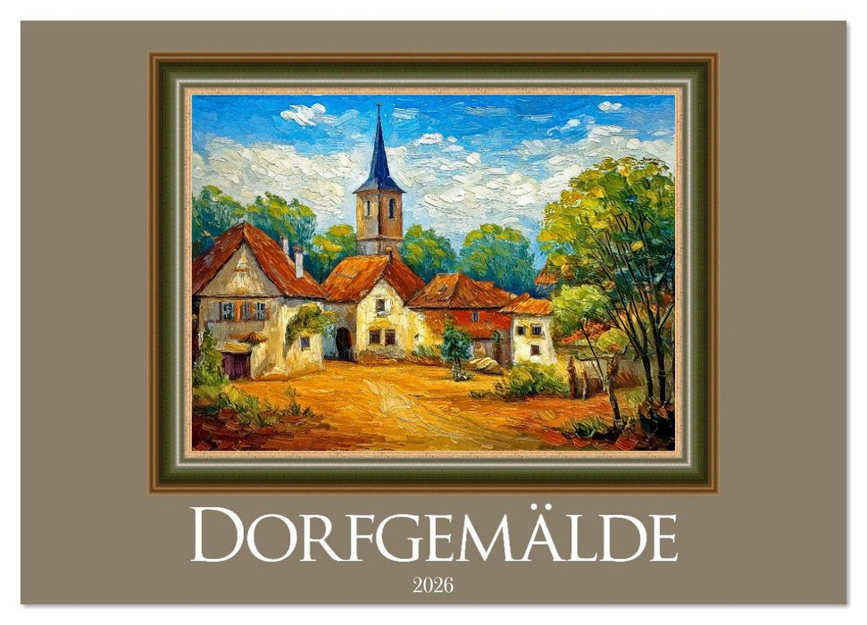 Dorfgemälde (CALVENDO Wandkalender 2026)