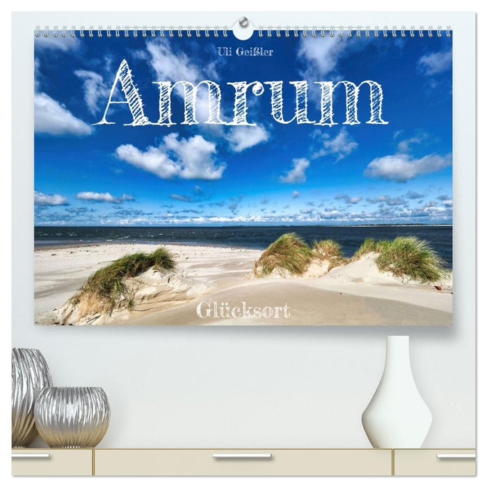 Amrum Glücksort (CALVENDO Premium Wandkalender 2026)