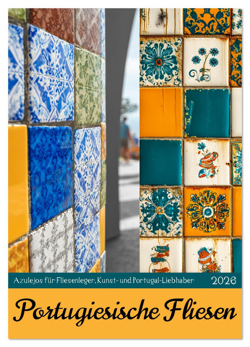 Portugiesischer Fliesen - Azulejos für Fliesenleger, Kunst- und Portugal-Liebhaber (CALVENDO Wandkalender 2026)