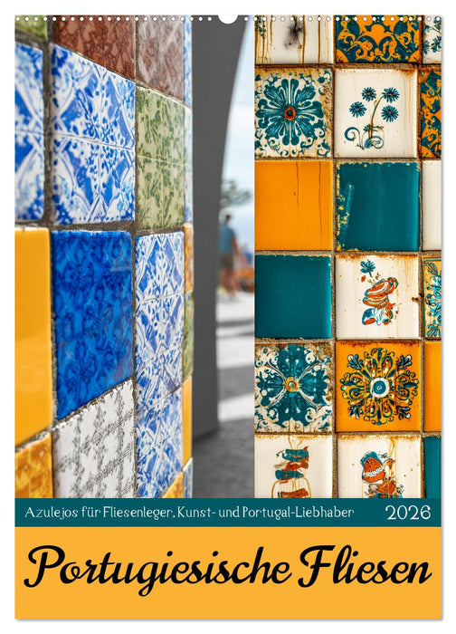 Portugiesischer Fliesen - Azulejos für Fliesenleger, Kunst- und Portugal-Liebhaber (CALVENDO Wandkalender 2026)