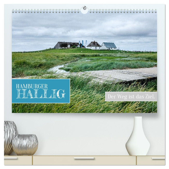 Hamburger Hallig - Der Weg ist das Ziel (CALVENDO Premium Wandkalender 2026)