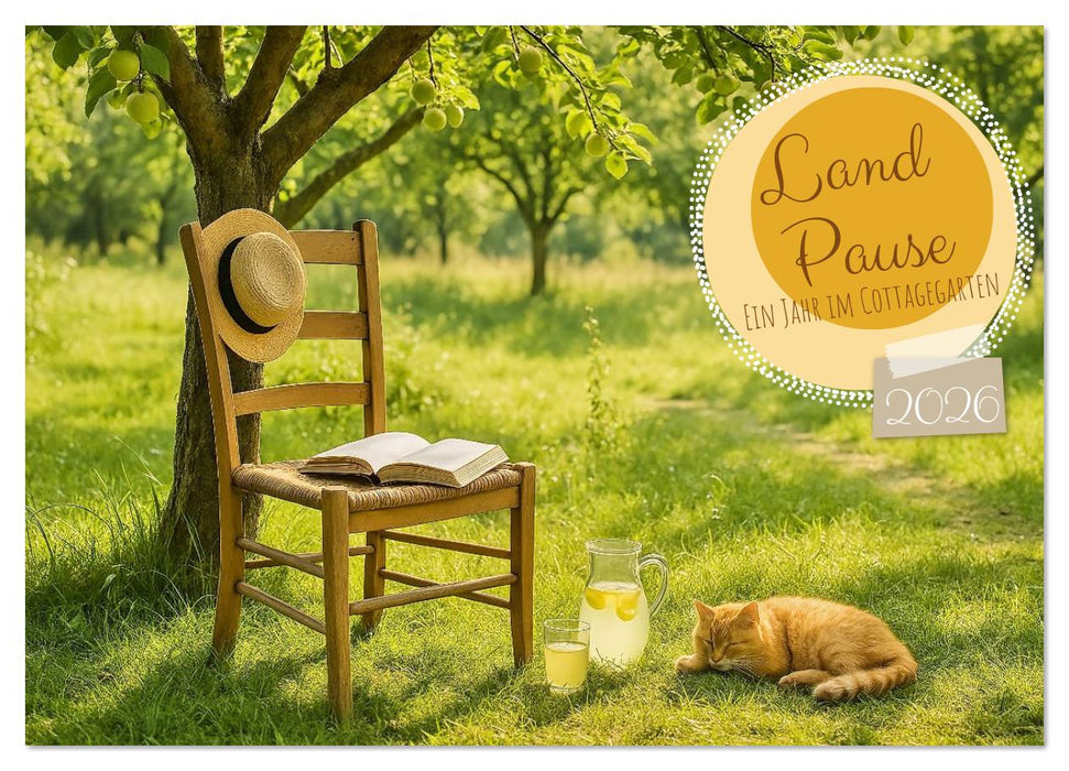 Land Pause - Ein Jahr im Cottagegarten (CALVENDO Wandkalender 2026)