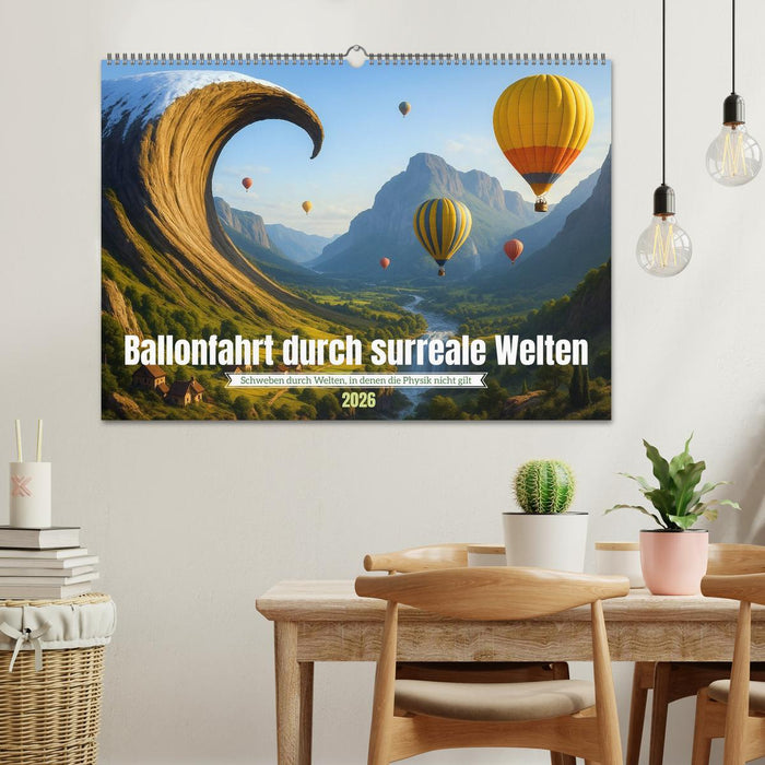 Ballonfahrt durch surreale Welten (CALVENDO Wandkalender 2026)