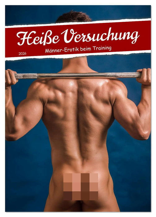 Heiße Versuchung - Männer-Erotik beim Training (CALVENDO Wandkalender 2026)