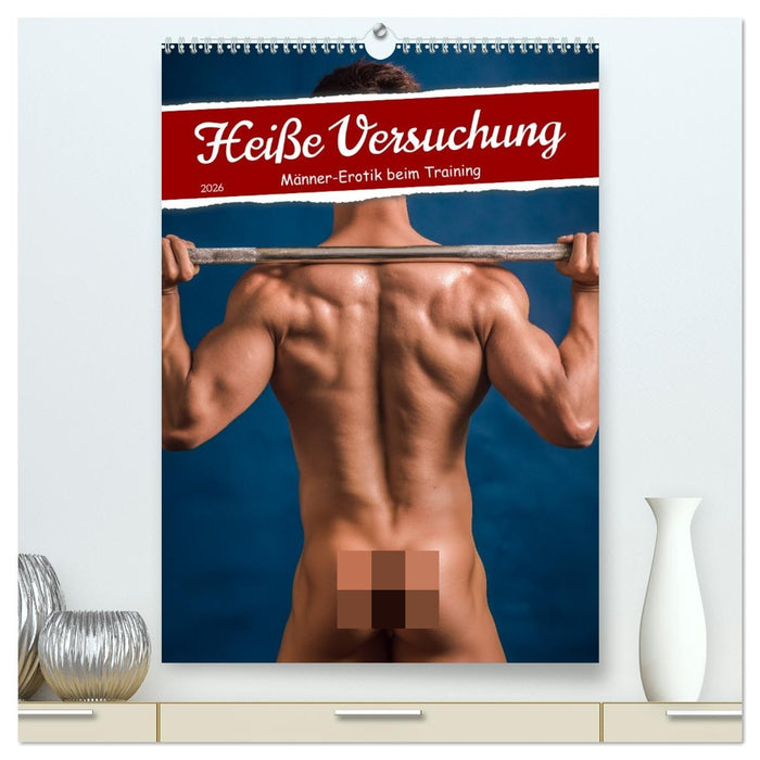 Heiße Versuchung - Männer-Erotik beim Training (CALVENDO Premium Wandkalender 2026)