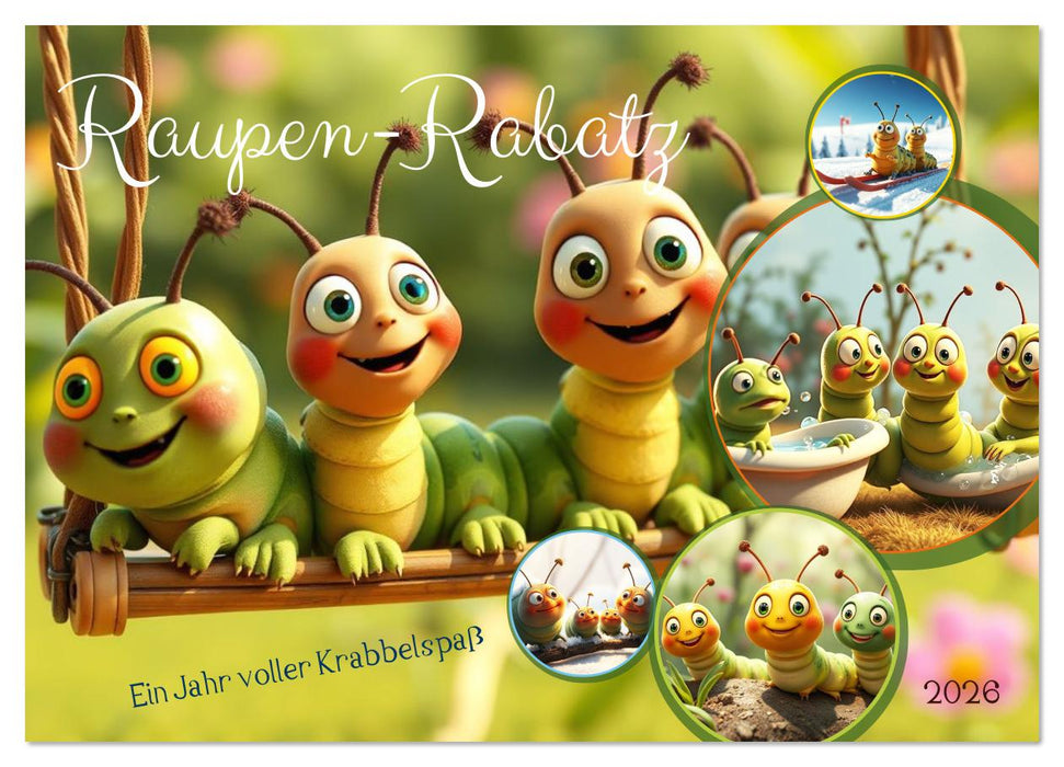 Raupen-Rabatz - Ein Jahr voller Krabbelspaß (CALVENDO Wandkalender 2026)