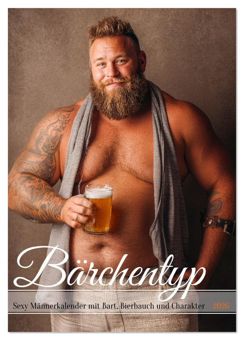 Bärchentyp - Sexy Männerkalender mit Bart, Bierbauch und Charakter (CALVENDO Wandkalender 2026)