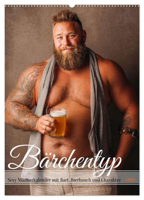 Bärchentyp - Sexy Männerkalender mit Bart, Bierbauch und Charakter (CALVENDO Wandkalender 2026)