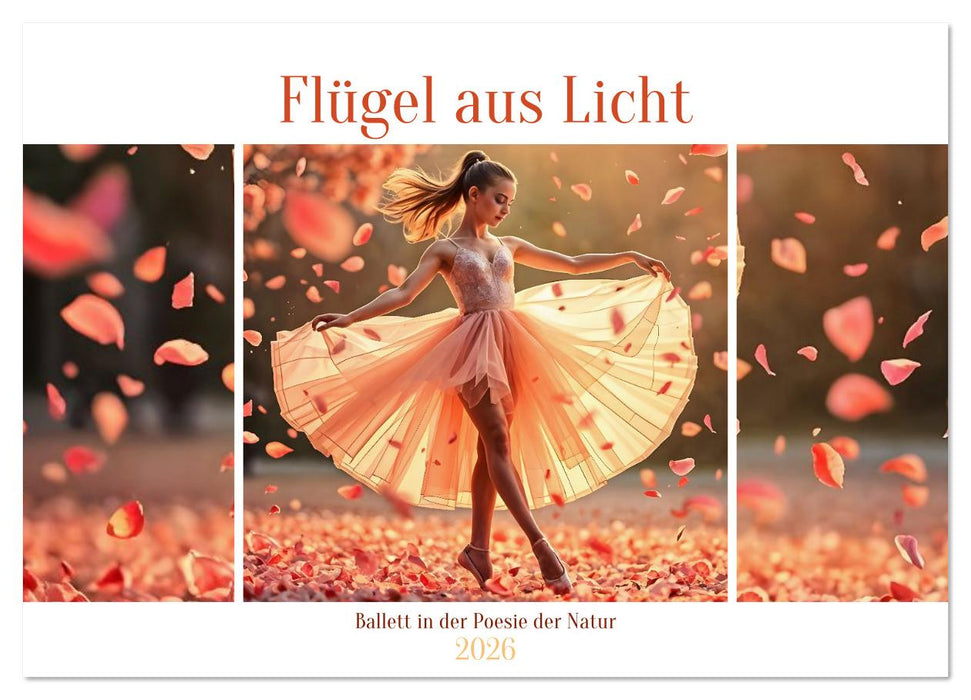 Flügel aus Licht - Ballett in der Poesie der Natur (CALVENDO Wandkalender 2026)