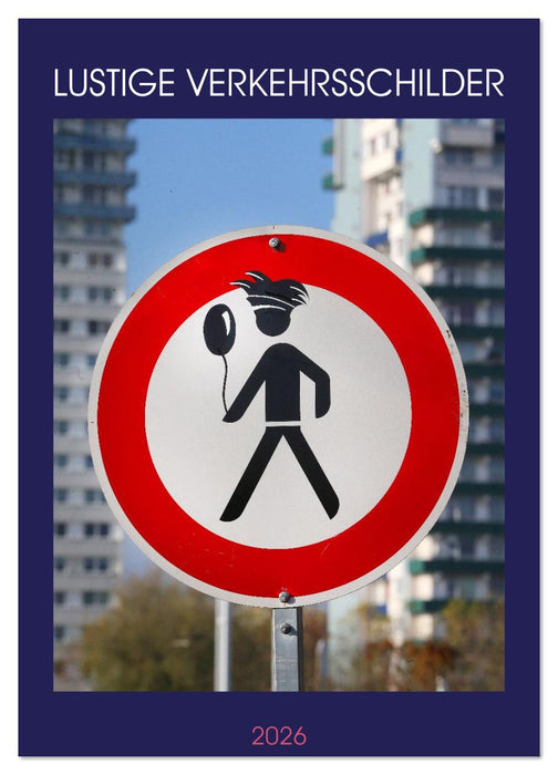 LUSTIGE VERKEHRSSCHILDER (CALVENDO Wandkalender 2026)