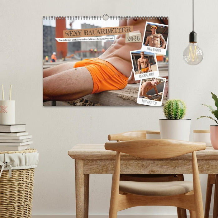 SEXY BAUARBEITER - Baustelle der verführerischen Männer, Schichtwechsel (CALVENDO Wandkalender 2026)