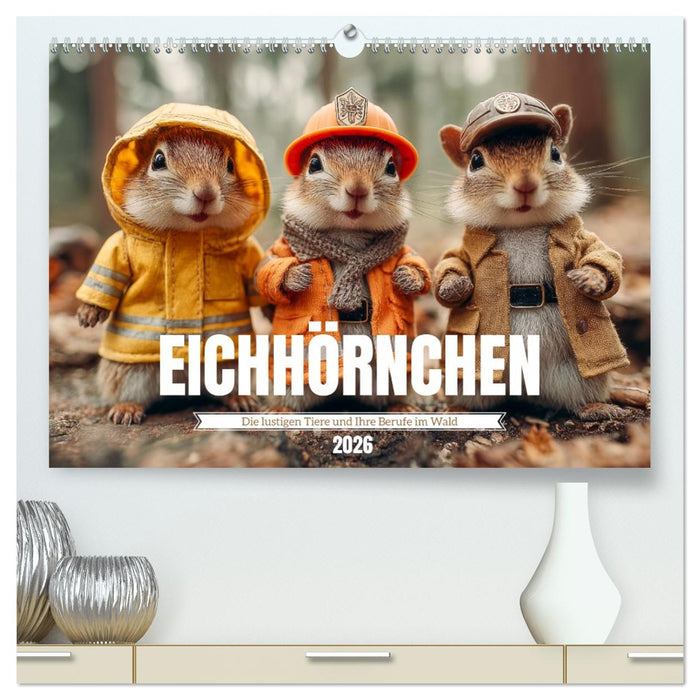 Eichhörnchen - Die lustigen Tiere und ihre Berufe im Wald (CALVENDO Premium Wandkalender 2026)