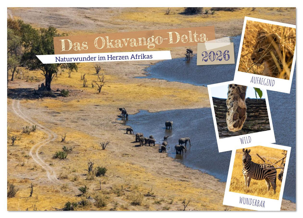 Das Okavango-Delta - Naturwunder im Herzen Afrikas (CALVENDO Wandkalender 2026)